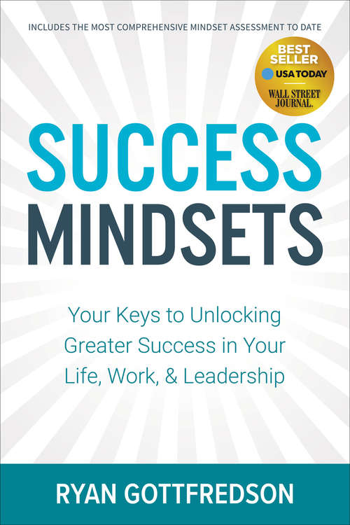 Book cover of Success Mindsets: Your Keys to Unlocking Greater Success in Your Life, Work, & Leadership