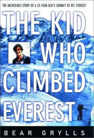 Book cover of The Kid Who Climbed Everest: The Incredible Story of a 23-Year-Old's Summit of Mt. Everest