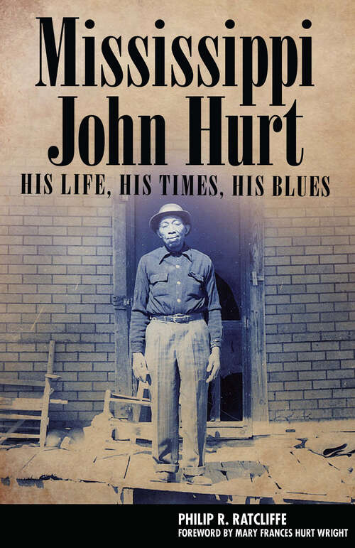 Book cover of Mississippi John Hurt: His Life, His Times, His Blues (EPUB Single) (American Made Music Series)