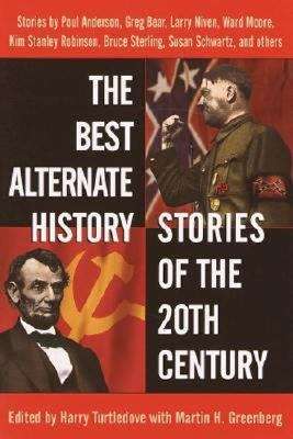 Book cover of The Best Alternate History Stories of the 20th Century