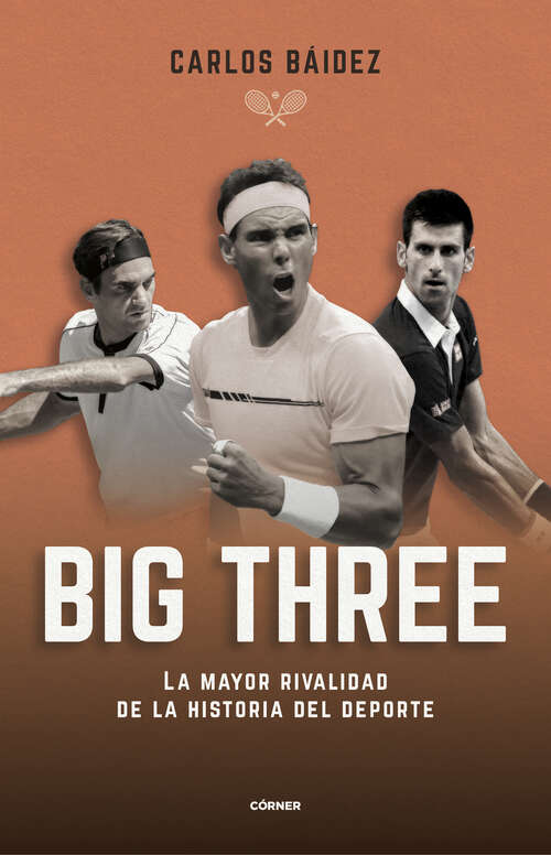 Book cover of Big three. La mayor rivalidad de la historia del deporte