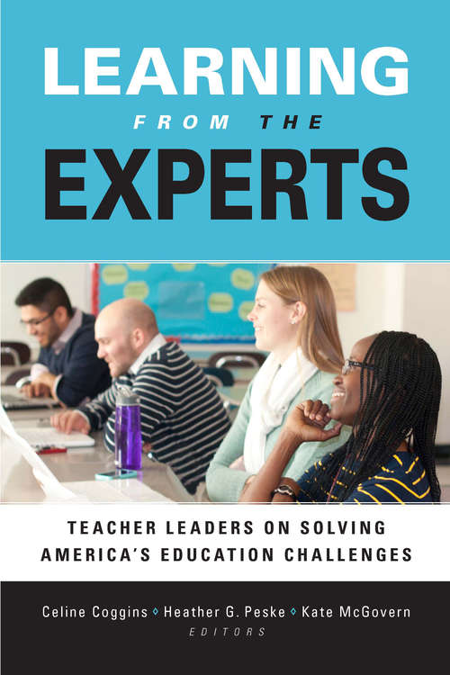 Book cover of Learning from the Experts: Teacher Leaders on Solving America's Education Challenges