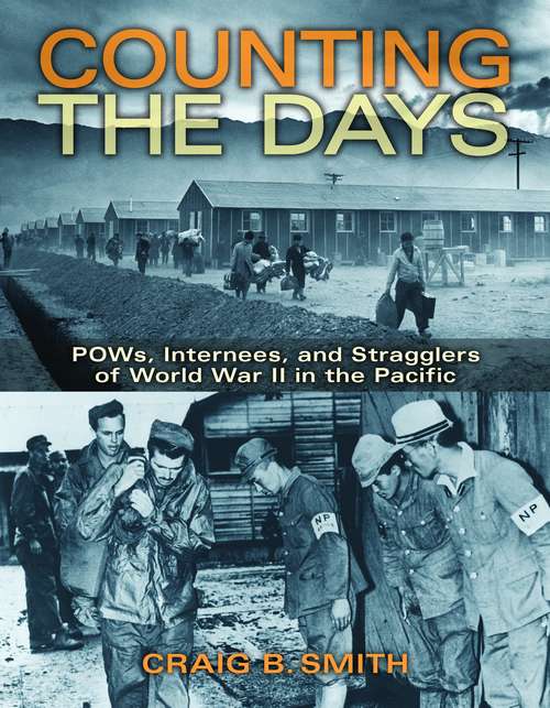 Counting the Days: POWs, Internees, and Stragglers of World War II in the Pacific