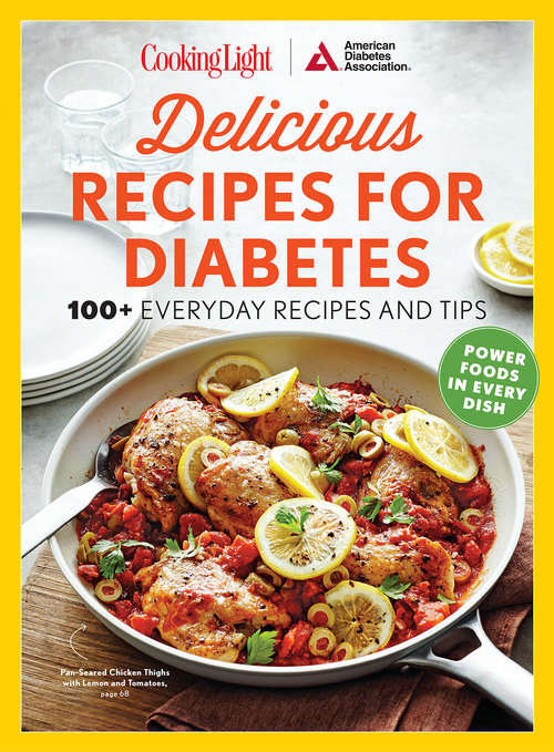 Book cover of COOKING LIGHT: Delicious Recipes for Diabetes - 100+ Everyday Recipes and Tips
