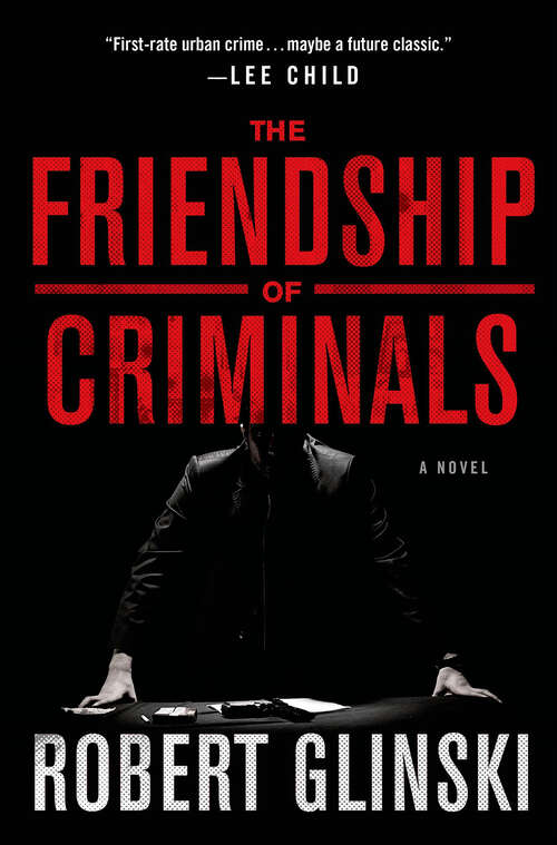 Book cover of The Friendship of Criminals: A Novel