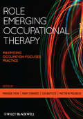 Role Emerging Occupational Therapy: Maximising Occupation-Focused Practice
