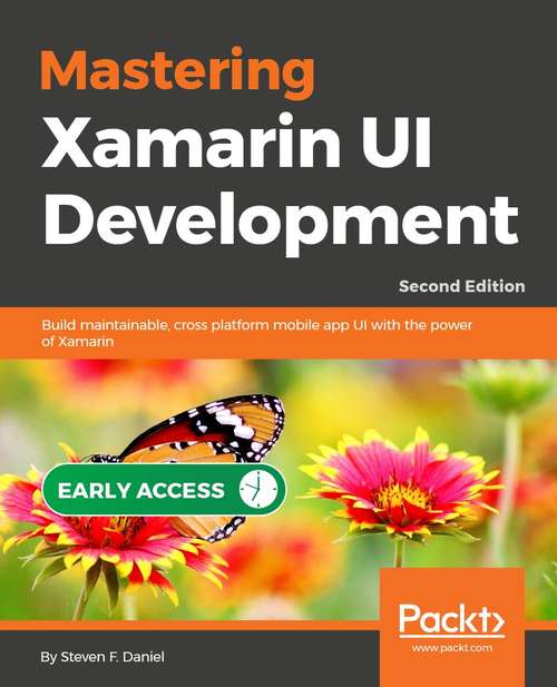 Book cover of Mastering Xamarin UI Development: Build robust and a maintainable cross-platform mobile UI with Xamarin and C# 7, 2nd Edition