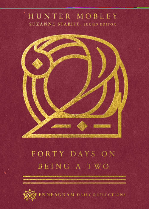 Book cover of Forty Days on Being a Two (Enneagram Daily Reflections)