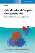Hybridized and Coupled Nanogenerators: Design, Performance, and Applications