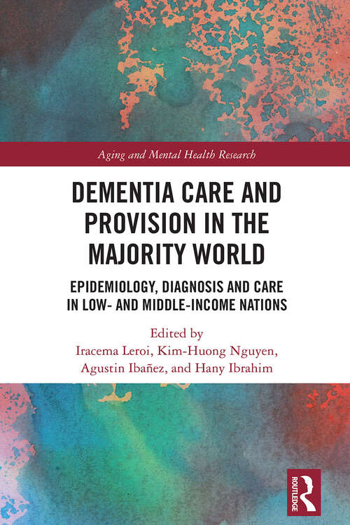 Book cover of Dementia Care and Provision in the Majority World: Epidemiology, Diagnosis and Care in Low- and Middle-income Nations (1) (Aging and Mental Health Research)