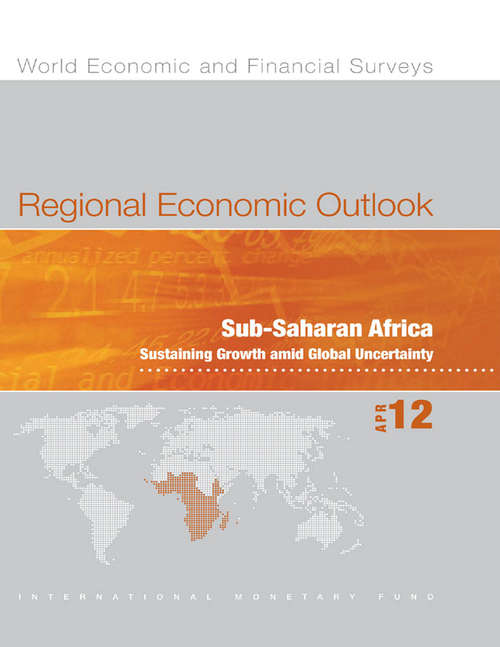 Book cover of Regional Economic Outlook, April 2012: Sub-Saharan Africa Sustaining Growth amid Global Uncertainty