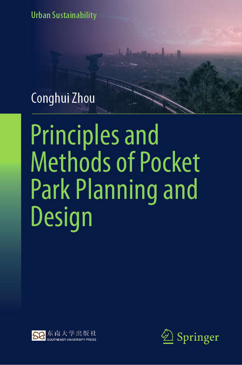 Book cover of Principles and Methods of Pocket Park Planning and Design (Urban Sustainability)