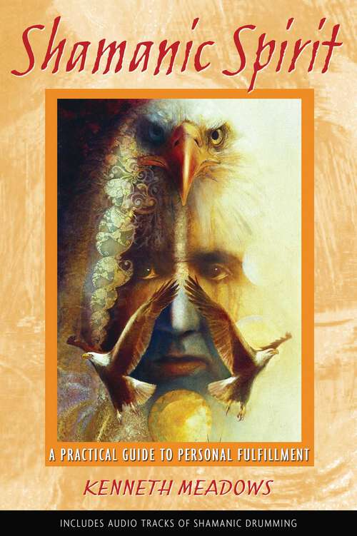 Book cover of Shamanic Spirit: A Practical Guide to Personal Fulfillment