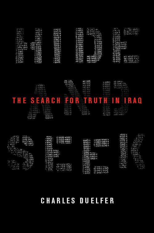 Book cover of Hide and Seek: The Search for Truth in Iraq