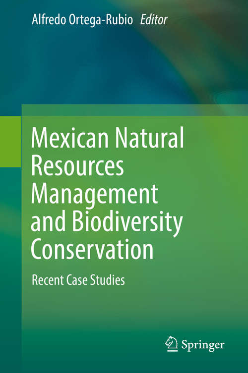 Book cover of Mexican Natural Resources Management and Biodiversity Conservation: Recent Case Studies