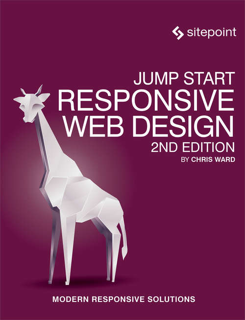 Book cover of Jump Start Responsive Web Design: Modern Responsive Solutions