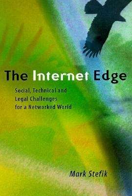 Book cover of The Internet Edge: Social, Technical, and Legal Challenges for a Networked World