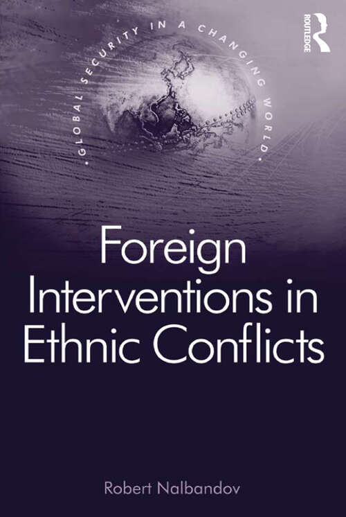 Book cover of Foreign Interventions in Ethnic Conflicts (Global Security in a Changing World)