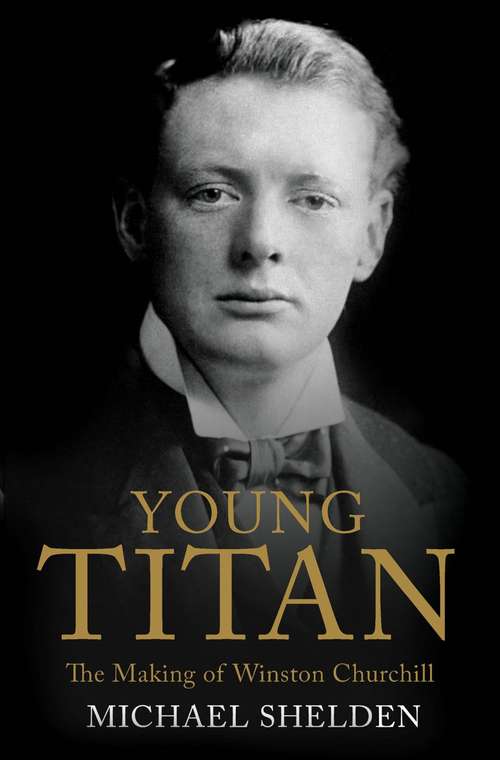 Book cover of Young Titan: The Making Of Winston Churchill