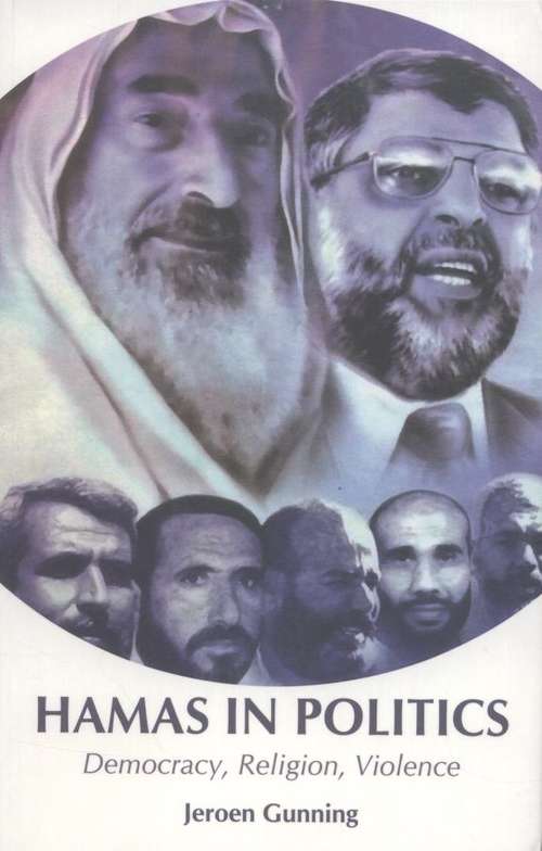 Hamas in Politics: Democracy, Religion, Violence