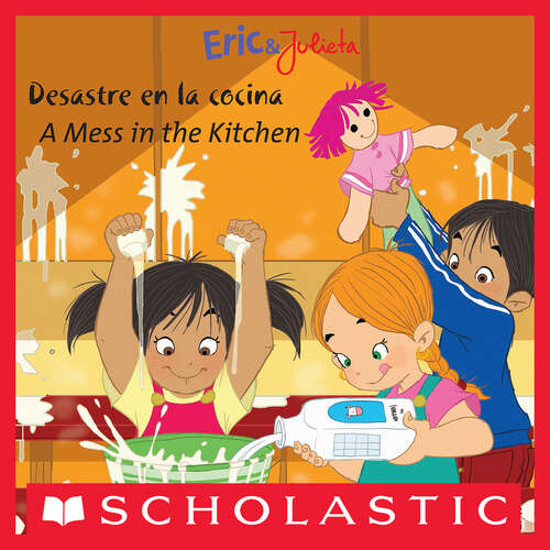 Book cover of Eric & Julieta: Desastre en la cocina / A Mess in the Kitchen (Bilingual edition) (Eric & Julieta)