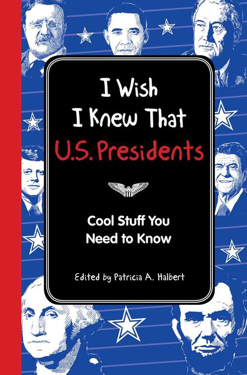 Book cover of I Wish I Knew That: U.S. Presidents