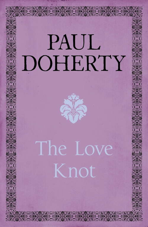 Book cover of The Love Knot: The tale of one of history’s greatest love affairs