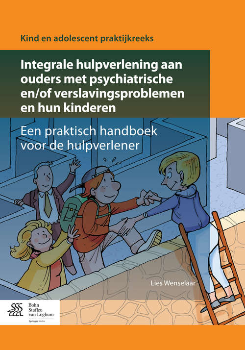 Book cover of Integrale hulpverlening aan ouders met psychiatrische en/of verslavingsproblemen en hun kinderen