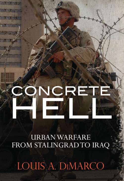 Book cover of Concrete Hell: Urban Warfare From Stalingrad to Iraq