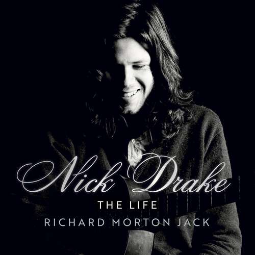 Book cover of Nick Drake: The Life