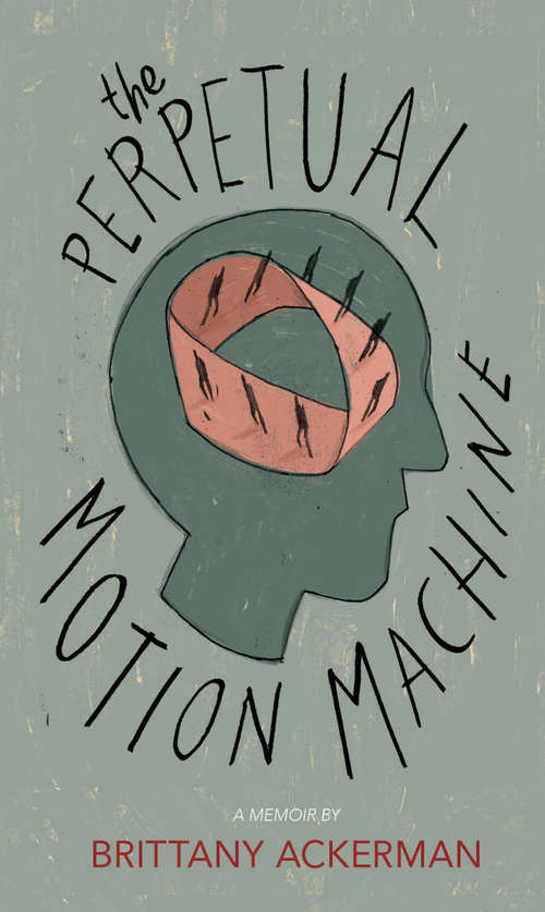Book cover of The Perpetual Motion Machine: A Memoir