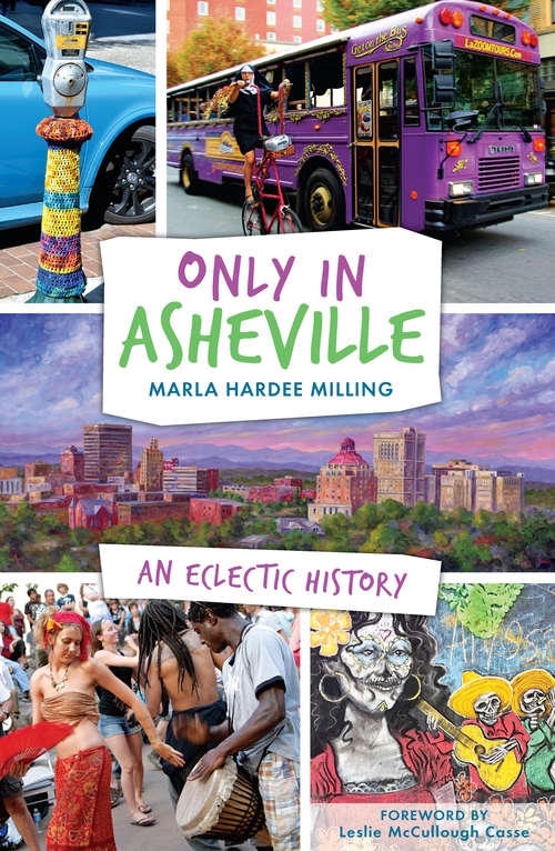 Only in Asheville: An Eclectic History