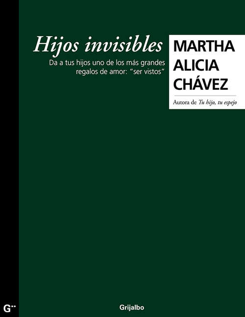 Book cover of Hijos invisibles: Da a tus hijos uno de los más grandes regalos de amor: "ser vistos"