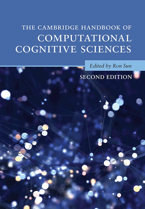 Book cover of The Cambridge Handbook of Computational Cognitive Sciences (Cambridge Handbooks in Psychology)