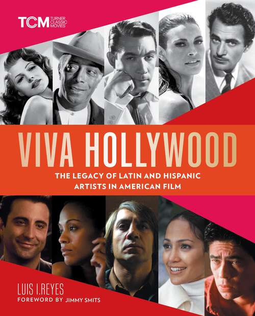 Book cover of Viva Hollywood: The Legacy of Latin and Hispanic Artists in American Film (Turner Classic Movies)