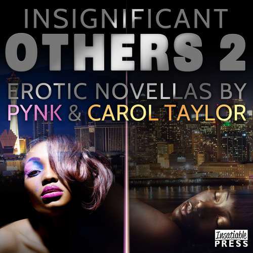 Book cover of Insignificant Others 2: Erotic Novellas by Pynk and Carol Taylor