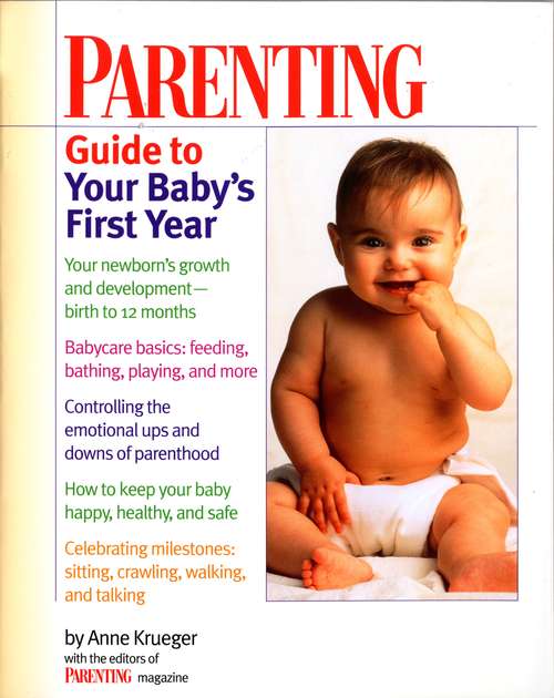 Book cover of Parenting Guide to Your Baby's First Year
