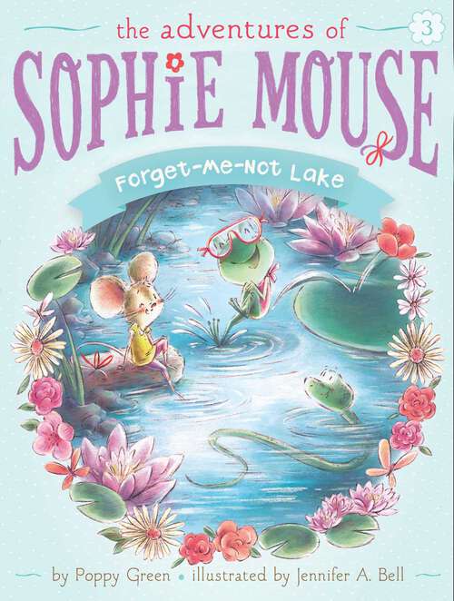 Book cover of Forget-Me-Not Lake (The Adventures of Sophie Mouse #3)