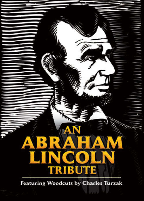 Book cover of An Abraham Lincoln Tribute: Featuring Woodcuts by Charles Turzak