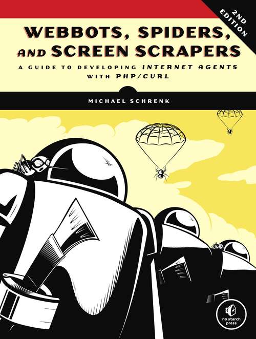 Book cover of Webbots, Spiders, and Screen Scrapers, 2nd Edition