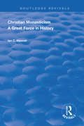 Revival: A Great Force In History (Routledge Revivals)