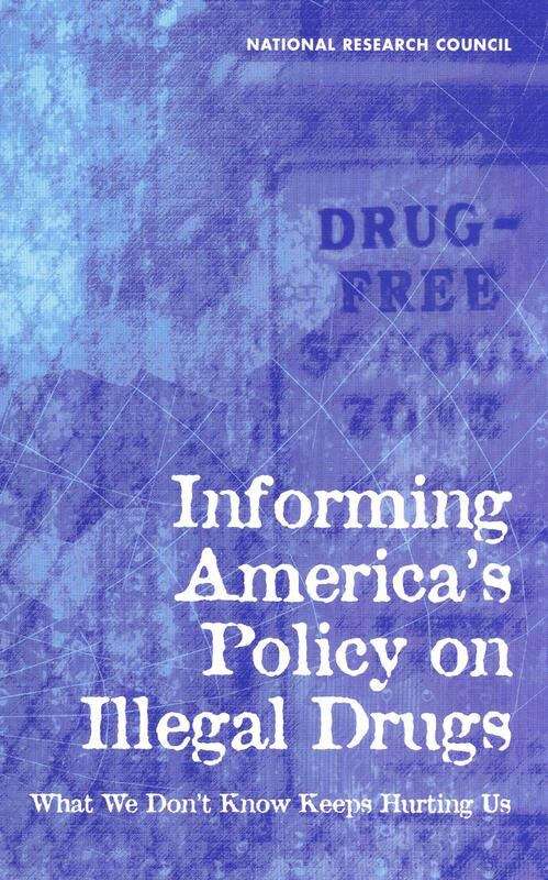 Book cover of Informing America's Policy on Illegal Drugs: What We Don't Know Keeps Hurting Us