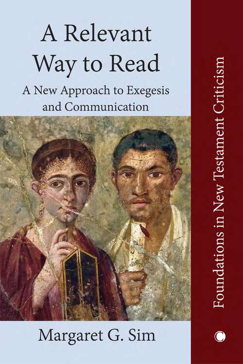 Book cover of A Relevant Way to Read: A New Approach to Exegesis and Communication (1) (Foundations in New Testament Criticism)
