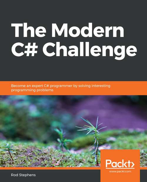 Book cover of The Modern C# Challenge: Become an expert C# programmer by solving interesting programming problems