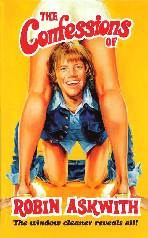 Book cover of The Confessions Of Robin Askwith