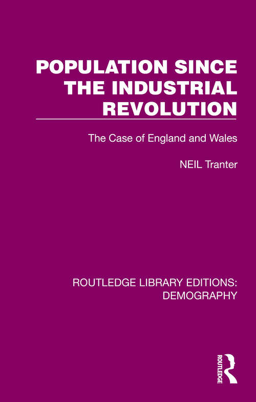 Book cover of Population Since the Industrial Revolution: The Case of England and Wales (Routledge Library Editions: Demography #13)