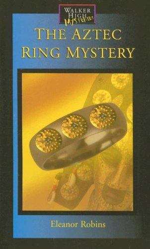 Book cover of The Aztec Ring Mystery (Walker High Mystery #2)