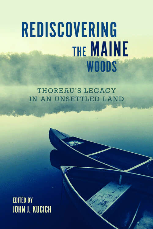 Book cover of Rediscovering the Maine Woods: Thoreau's Legacy in an Unsettled Land