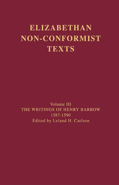Book cover of The Writings of Henry Barrow, 1587-1590: The Writings Of Henry Barrow 1587 1590 (Routledge Library Editions Ser.)