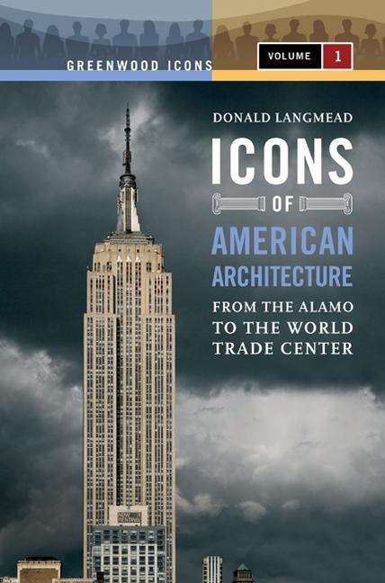 Book cover of Icons Of American Architecture: From the Alamo to the World Trade Center
